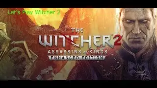 The Witcher 2 Assassins of Kings - Let's Play {EP 16} Finding Ostmurk and killing Nekkars
