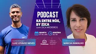 Ka Entre Nós  - Convidados: Luiz Otávio Neves e Márcia Ramalho