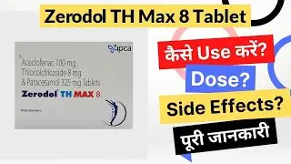 Zerodol TH Max 8 Tablet Uses in Hindi | Side Effects | Dose
