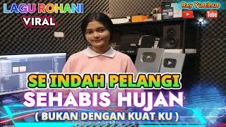 SEINDAH PELANGI SEHABIS HUJAN - BUKAN DENGAN KUAT KU || COVER NUNI SARAH SITOMPUL