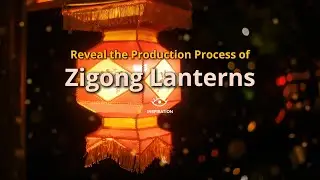 Zigong lanterns, inherited for thousands of years