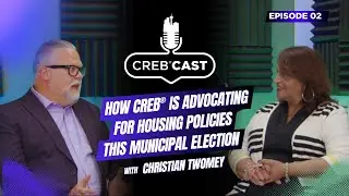 EP #2 | How CREB&reg; is advocating for housing policies this municipal election