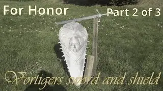 Vortigers sword and shield (For Honor) - build video [2/3]