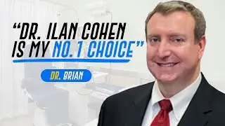 Dr. Brian Talks About Dr. Ilan Cohen's Topnotch Skills as an Eye Surgeon!