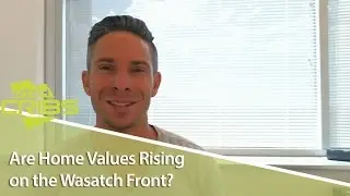 Wasatch Front Real Estate Agent: Home values are rising in Salt Lake County