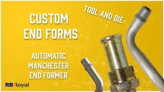 Custom Tooling & End Forming || Fully Automated Manchester Tool and Die