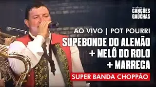 BONDE DO ALEMÃO + MELÔ DO ROLO + MARRECA (POT POURRI) - SUPER BANDA CHOPPÃO [OKTOBERFEST]