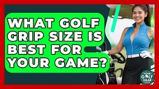 What Golf Grip Size Is Best For Your Game? - Your Golf Gear Insider