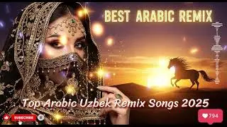 Top Arabic Uzbek Remix Songs 2025 | DJ House Party Vibes