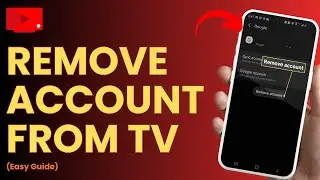 How to Remove YouTube Account From TV Using Phone !