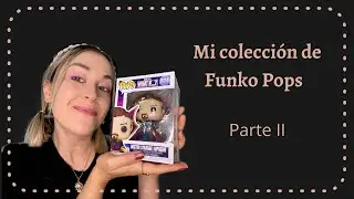 Mi colección de Funko Pops [Parte 2] || El Multiverso de Cycy