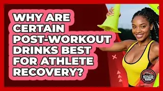 Why Are Certain Post-workout Drinks Best For Athlete Recovery? - Athletes Training Room