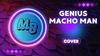 Genius Macho Man (cover by marin băbaș)