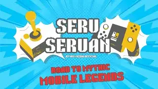SERU SERUAN eps. Main Mobile Legends