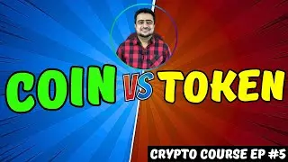 Coins vs Tokens - What is difference Between Coin And Token ( Crypto Course EP #5)