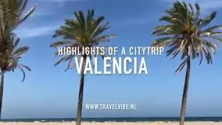 Citytrip Valencia in highlights  - Travelvibe