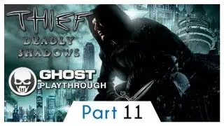 Thief Deadly Shadows (Thief 4 Predecessor) Ghost Walkthrough: Part 11 - Docks - [HD]