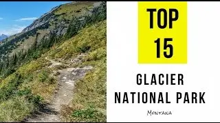 Top 15. Best Tourist Attractions & Things to Do in Glacier National Park, Montana