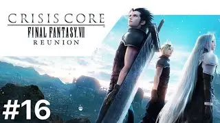 Crisis Core FF7 Reunion Part 16 | Complete Walkthrough