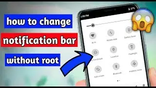 how to change android notification bar  with any version [without root]