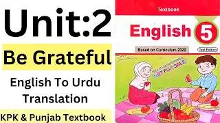 Class 5 English Unit 2 Be Grateful English to Urdu Translation - English Class 5th Lesson 2