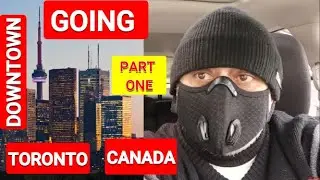 TRIP TO DOWNTOWN TORONTO I PART ONE, CLOSED ALL NON-ESSENTIAL BUSINESS, Emergency declared I Canada