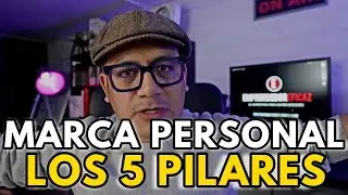 Marca Personal  Los 5 pilares para construirla de forma eficaz.