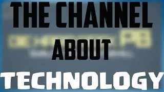 The Channel about Technology(Channel Trailer)