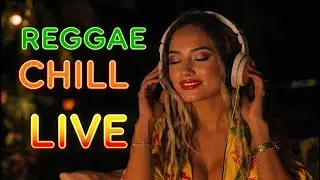 🔴 LIVE Reggae Chill Island Beach Music 🌴 Relaxing Reggae Vibes for Stress Relief & Positive Energy