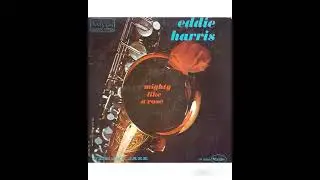 Eddie Harris - Mighty Like A Rose -1961(FULL ALBUM)
