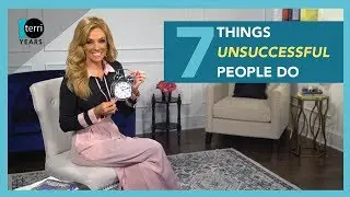 7 Things Unsuccessful People Do