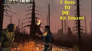 7 Days to Die Alpha 9.2 Patch notes