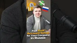Fast Bank Account Setup for Your Company in Russia