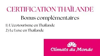 Certification Thaïlande Bonus complémentaires - édition 2025 - Climats du Monde