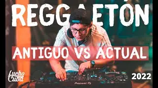 REGGAETÓN ANTIGUO VS ACTUAL - DJ LUCHO CUBA2022(Mayor Que Yo, Me Porto Bonito,Una Noche En Medellín)