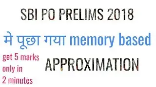 SBI PO 2019 ---APPROXIMATION