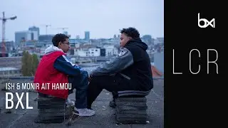 LCR - Ish Ait Hamou et Monir Ait Hamou