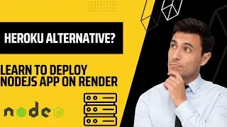 Heroku Alternative | Learn to deploy NodeJS application on Render | Step by step deployment guide