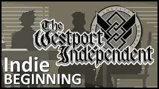 ►The Westport Independent (Alpha Preview and Gameplay) // Indie Beginning