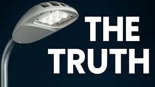 The Truth About LED Street Lights