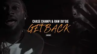 Chase Champi - Get Back Ft. Raw Du'gie (Official Music Video)