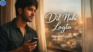 Dil Nahi Lagta | Tere Bina Zindagi Adhuri | Emotional Hindi Love Song | Long Distance Love Story