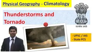 Thunderstorms and Tornado - Geography Optional - UPSC & State PCS - by Subhodeep Das