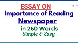 Importance of Reading Newspaper Essay in 250 Words |  Essay Paragraph Writing Value of Newspapers