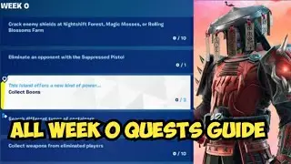 Fortnite Complete All WEEK 0 Quests - How to EASILY Complete WEEK 0 Challenges in Chapter 6 Season 1