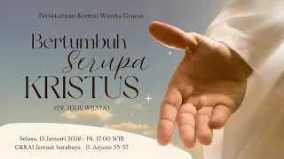 [KW GRACIA - Selasa, 13 Januari 2026 ] Persekutuan Komisi GKKA INDONESIA Jemaat Surabaya