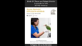 Rescue, Restraint, and First-aid in Wild Birds: BOTRD Webinar by Dr. Amrita Deb