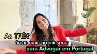 53. Quais as 3 áreas MAIS PROMISSORAS para advogar em Portugal?