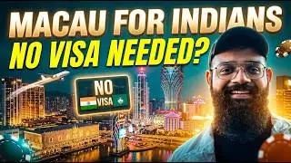 MACAU and Hong Kong Visa for Indians - Is it required? Full Guide 2024