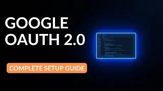 How to Set Up Google OAuth 2.0 in Google Cloud Console || Complete Developer Guide